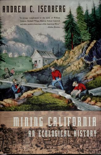 Andrew C. Isenberg: Mining California (2005, Hill and Wang)