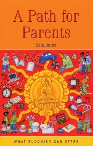 Sarah Burns: A Path for Parents (Paperback, Windhorse Publications (UK))