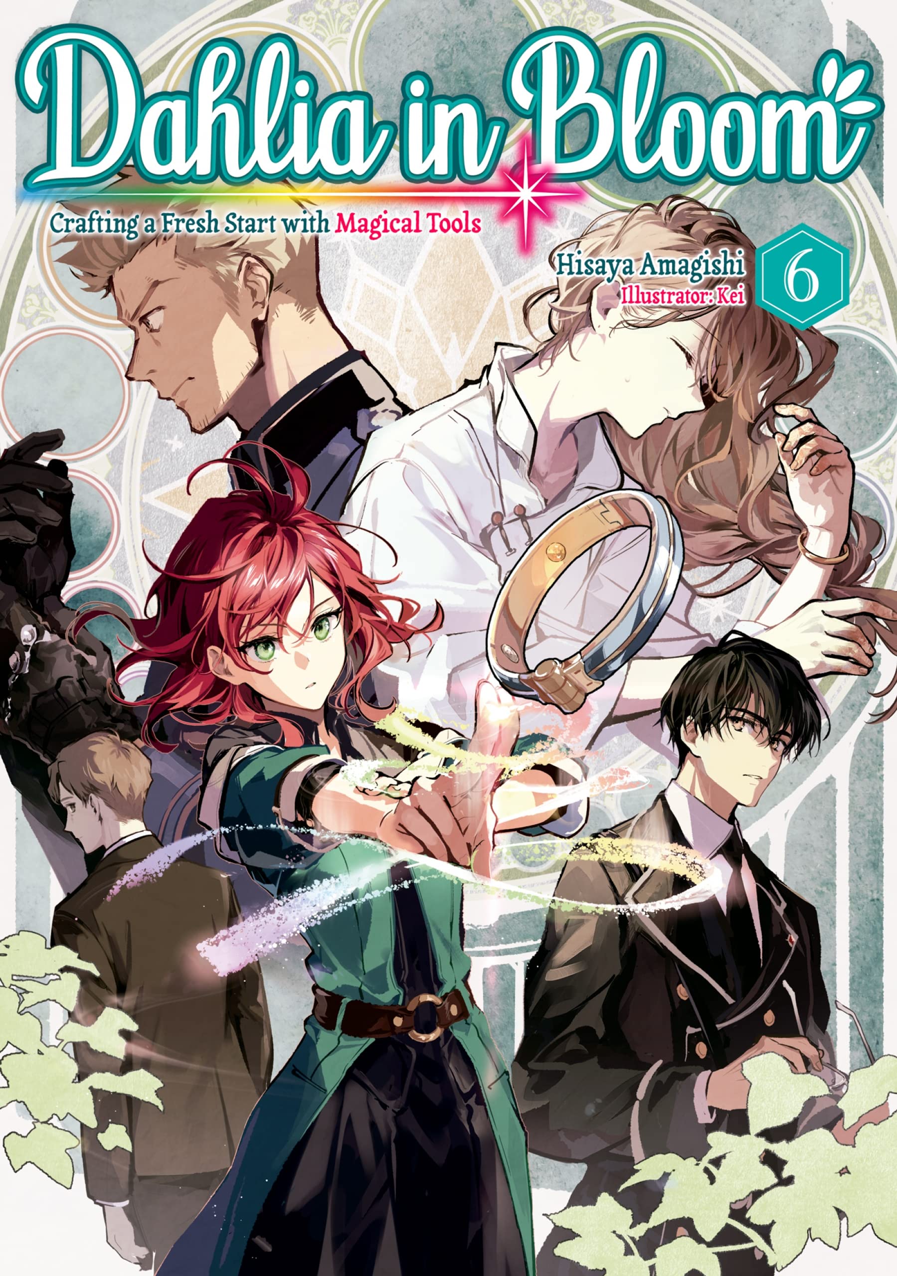 Hisaya Amagishi, Osman Wong: Dahlia in Bloom: Crafting a Fresh Start With Magical Tools Volume 6 (EBook, 2023, J-Novel Club)