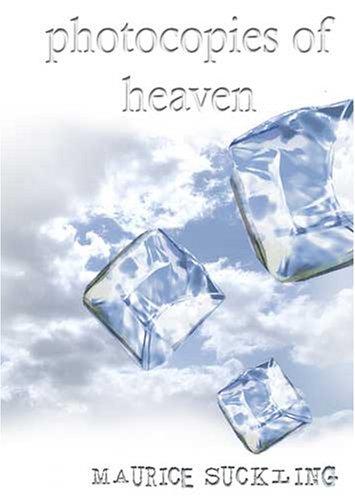 Maurice Suckling: Photocopies of Heaven (Paperback, Elastic Press)