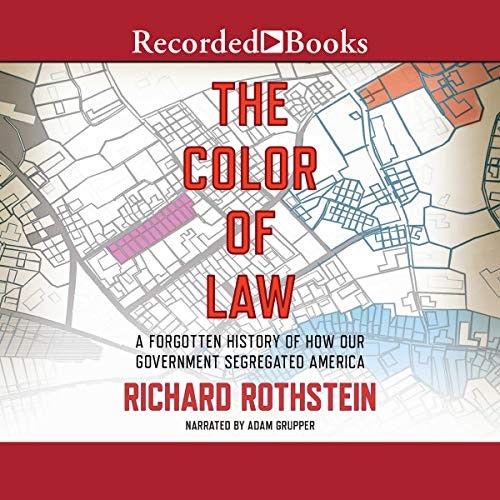 Richard Rothstein: The Color of Law (2017, Recorded Books, Inc. and Blackstone Publishing)