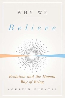 Agustín Fuentes: Why We Believe (Hardcover, 2019, Yale University Press)
