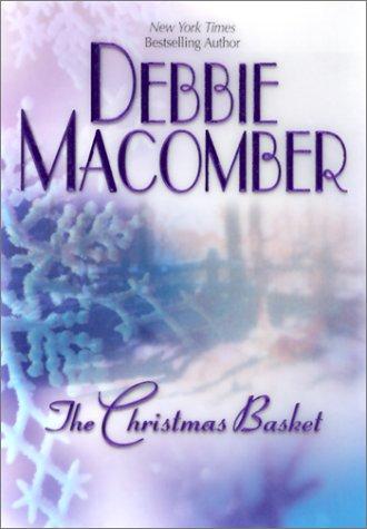 Debbie Macomber: The Christmas Basket (Hardcover, Mira)