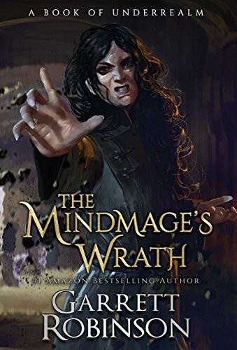 Garrett Robinson: The Mindmage's Wrath (Hardcover, 2017, Legacy Books)