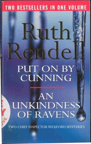 Ruth Rendell: Put on by Cunning / An Unkindness of Ravens (2 books in 1) (Paperback, 2004, Arrow, Random House)