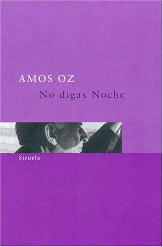 Amos Oz: No Digas Noche/ Don't Call it Night (Siruela Bolsillo) (Paperback, Spanish language, Siruela)