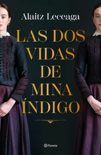 Alaitz Leceaga: Las dos vidas de Mina Índigo (2023, Planeta)