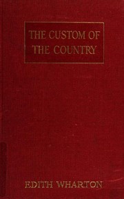 Edith Wharton: The custom of the country (1913, C. Scribner's Sons)