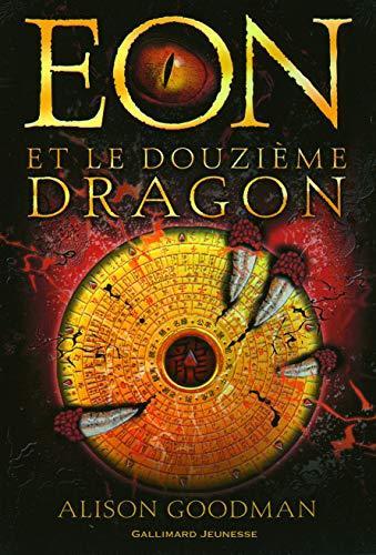 Alison Goodman: Eon et le douzième dragon (French language, 2009, Gallimard Jeunesse)