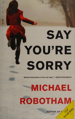 Michael Robotham: Say you're sorry (2012, Mulholland Books)