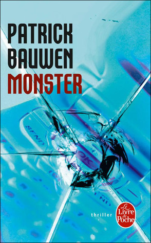 Patrick Bauwen: Monster (Paperback, allemand language, 2010, Le Livre de Poche)