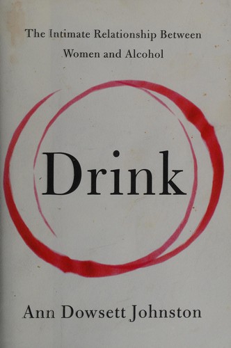 Ann Dowsett Johnston: Drink (2013)