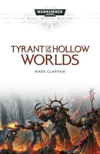 Mark Clapham: Tyrant of the Hollow Worlds (Paperback, Games Workshop)
