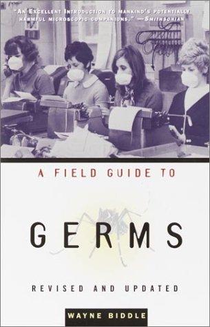 Wayne Biddle: A field guide to germs (2002, Anchor Books)