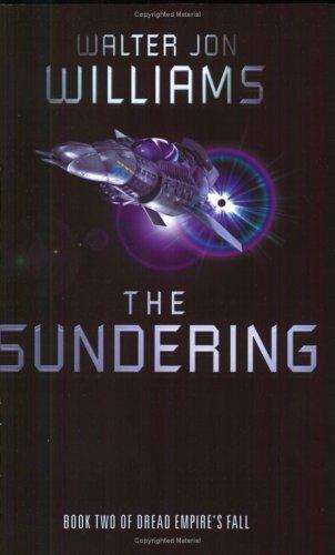 Walter Jon Williams: The Sundering (Dread Empire's Fall) (Paperback, 2003, Earthlight)