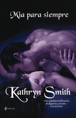 Kathryn Smith: Mía para siempre (Paperback, Esencia)
