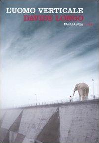 Davide Longo: L'uomo verticale (Italian language, 2010, Fandango libri)