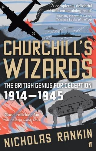 Nicholas Rankin: Churchill's Wizards: The British Genius for Deception 1914-1945 (2009)