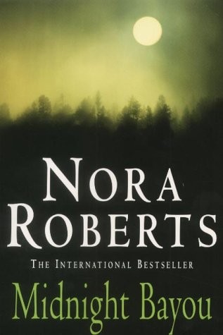 Nora Roberts: Midnight Bayou (2001, Piatkus)