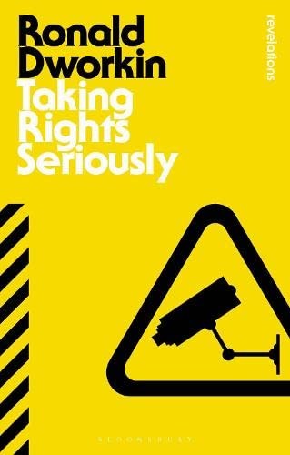 Ronald Dworkin: Taking Rights Seriously (2013, Bloomsbury Publishing Plc, Brand: Bloomsbury Academic, Bloomsbury Academic)