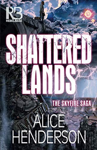 Alice Henderson: Shattered Lands (2018, Rebel Base Books)