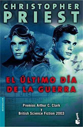 Christopher Priest: El último día de la guerra (Paperback, Booket)