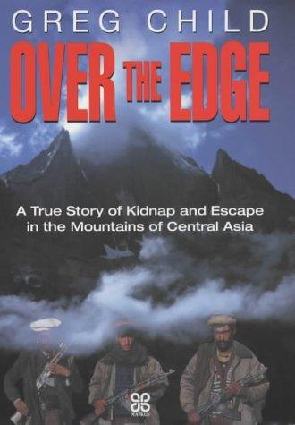 Greg Child: Over the Edge (Hardcover, 2002, Piatkus Books)