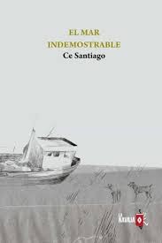 CE SANTIAGO: EL MAR INDEMOSTRABLE (2020, LA NAVAJA)