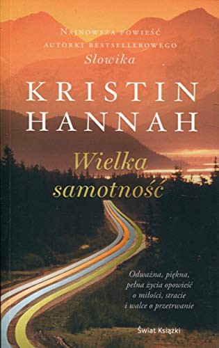 Kristin Hannah: Wielka samotnosc (Swiat Ksiazki)