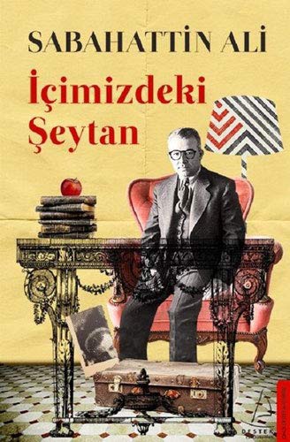 Sabahattin Ali: Icimizdeki Seytan (Paperback, 2019, Destek Yayinlari)