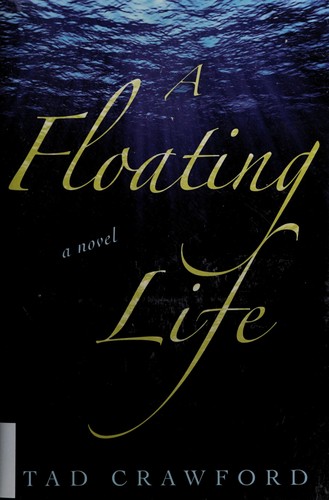 Tad Crawford: A floating life (2012, Arcade Pub.)
