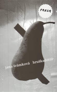 Jana Šrámková: Hruškadóttir (Paperback, Czech language, 2008, Labyrint)