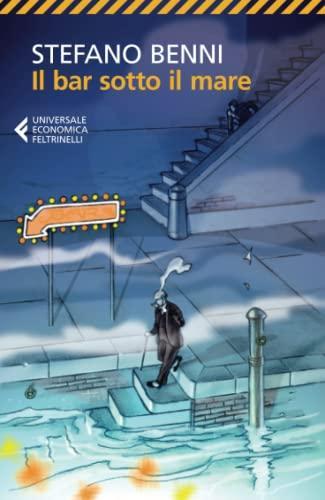 Stefano Benni: Il Bar Sotto Il Mare (Italian language, 2012)