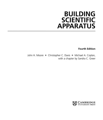 Moore, John H.: Building scientific apparatus (2008, Cambridge University Press)