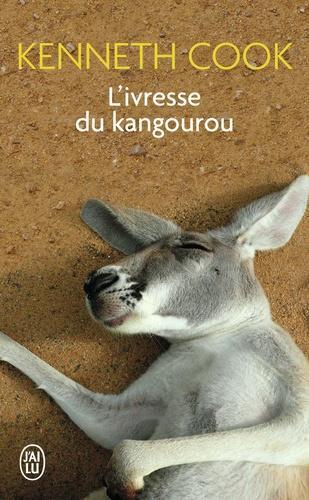 Kenneth Cook: L'ivresse du kangourou : et autres histoires du bush, nouvelles (French language, J'ai Lu)