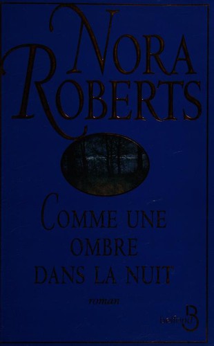 Nora Roberts: Comme une ombre dans la nuit (Paperback, French language, 2000, Belfond)