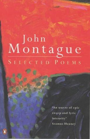 John Montague: Selected Poems (Penguin Literary) (2001, Penguin Books Ltd, Penguin Books)