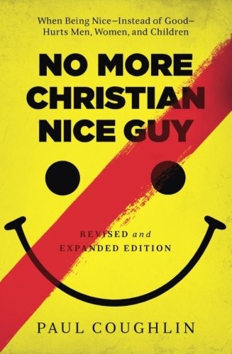 Paul Coughlin: No More Christian Nice Guy (Paperback, 2016, Bethany House Publishers)