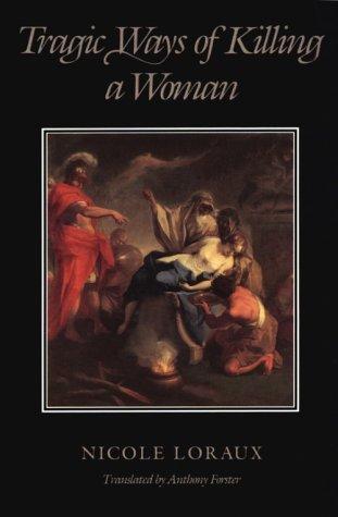 Nicole Loraux: Tragic Ways of Killing a Woman (Paperback, Harvard University Press)