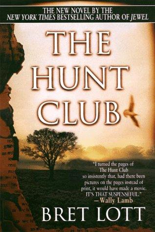 Bret Lott: The Hunt Club (Paperback, 1999, Harper Perennial)