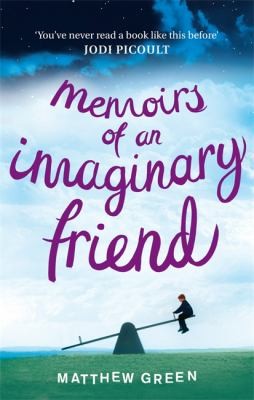 Matthew Green: Memoirs Of An Imaginary Friend (2012, Sphere)