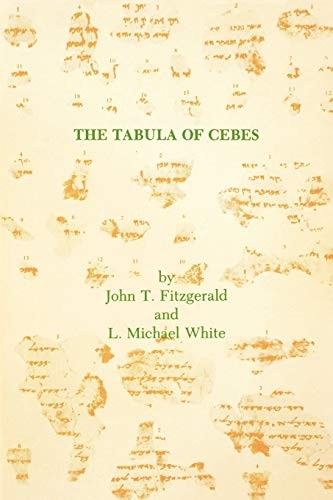 Cebes of Thebes, Fitzgerald, John T., L. Michael White: The Tabula of Cebes (1983, Scholars Press)