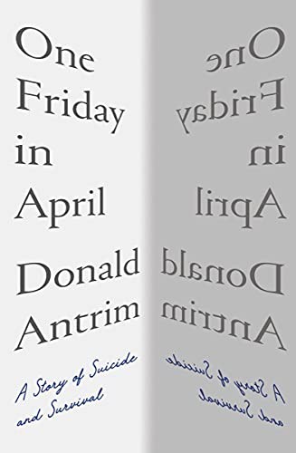 Donald Antrim: One Friday in April (Hardcover, 2021, W. W. Norton & Company)