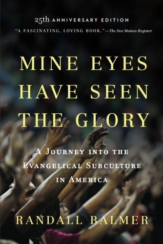 Randall Balmer: Mine Eyes Have Seen the Glory (Paperback, Oxford University Press)