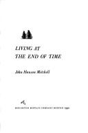 John Hanson Mitchell: Living at the end of time (1990, Houghton Mifflin)