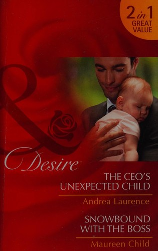 Maureen Child, Andrea Laurence: Ceo's Unexpected Child (2016, Harlequin Mills & Boon, Limited)