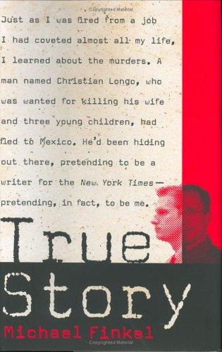Michael Finkel: True story (2005, HarperCollins)