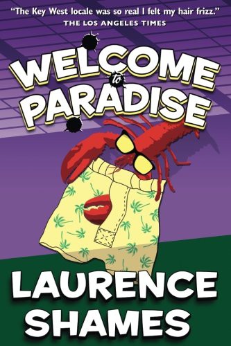 Laurence Shames: Welcome to Paradise (Paperback, 2015, Createspace Independent Publishing Platform, CreateSpace Independent Publishing Platform)