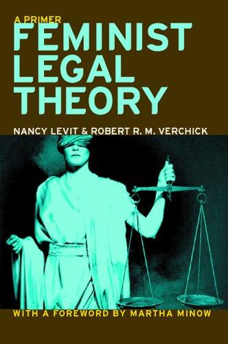 Nancy Levit: Feminist legal theory (2006, New York University Press)