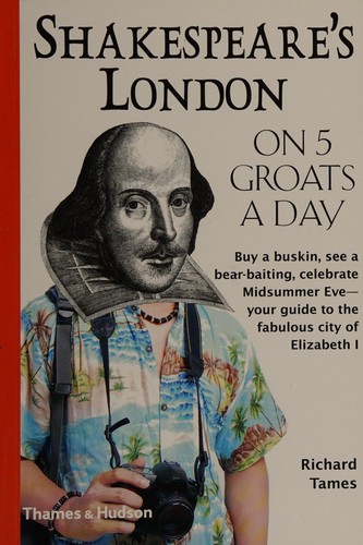Richard Tames: Shakespeare's London (2009, Thames & Hudson)